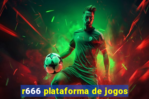 r666 plataforma de jogos